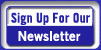 Sign Up For Our Newslette